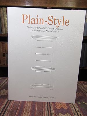 Image du vendeur pour Plain-Style: The Work of 18th and 19th Century Craftsman In Moore County, North Carolina mis en vente par Pages Past--Used & Rare Books