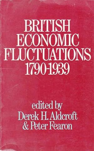 Seller image for British Economic Fluctuations 1790 - 1939 for sale by Goulds Book Arcade, Sydney