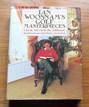 Image du vendeur pour Ian Woosnam's Golf Masterpieces: Classic Tales from the Clubhouse. mis en vente par Salopian Books