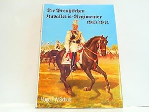 Bild des Verkufers fr Die Preuischen Kavallerie-Regimenter 1913/1914 nach dem Gestz vom 3. Juli 1913. zum Verkauf von Antiquariat Ehbrecht - Preis inkl. MwSt.