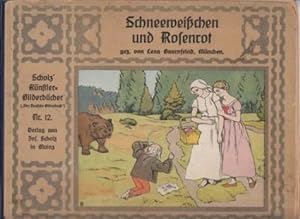 Schneeweisschen und Rosenrot. Scholz' Künstler-Bilderbücher ("Das Deutsche Bilderbuch") Serie A: ...