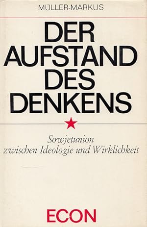 Bild des Verkufers fr Der Aufstand des Denkens : Sowjetunion zwischen Ideologie und Wirklichkeit. zum Verkauf von Versandantiquariat Nussbaum