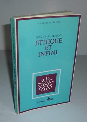 Éthique et Infini. Collection l'espace intérieur N°26. Paris. Fayard - France Culture. 1982.