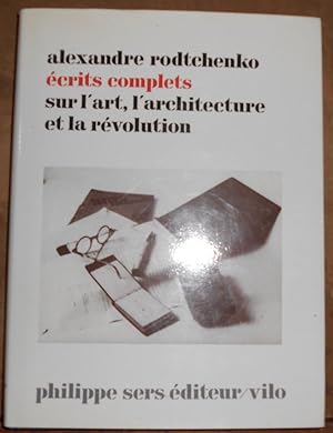 Ecrits complets sur l art , l architecture et la révolution