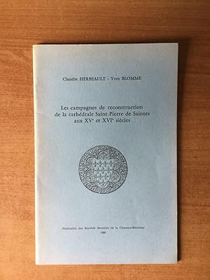 Image du vendeur pour LES CAMPAGNES DE RECONSTRUCTION DE LA CATHEDRALE SAINT-PIERRE DE SAINTES AUX XVe ET XVIe SIECLES mis en vente par KEMOLA