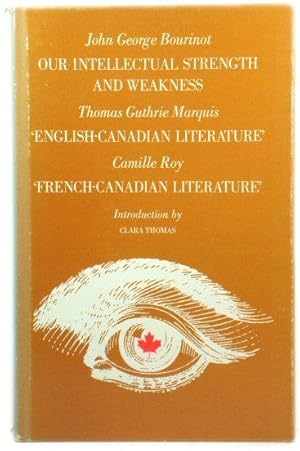 Bild des Verkufers fr Our Intellectual Strength and Weakness; 'English-Canadian Literature'; 'French-Canadian Literature' zum Verkauf von PsychoBabel & Skoob Books