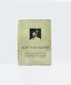 Albo pascoliano. Canti di Giovanni Pascoli. Acqueforti di Vico Viganò. Prefazione di Leonardo Bis...