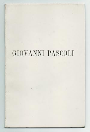 Giovanni Pascoli. VI ottobre MCMXII [Parole pronunziate nella sala della Cristoforo Colombo in Ba...