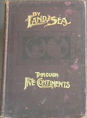 Bild des Verkufers fr Journeys By Land and Sea : A Visit to Five Continents zum Verkauf von Chapter 1