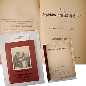 Bild des Verkufers fr Die Geschichte von Adolf Hitler den deutschen Kindern erzhlt von Annemarie Stiehler. Erster und zweiter Teil * mit Unbedenklichkeitsbesttigung der parteiamtlichen Prfungskommission der NSDAP zum Schutze des NS.-Schrifttums * von der V e r f a s s e r i n s i g n i e r t Dieses Buch wird von uns nur zur staatsbrgerlichen Aufklrung und zur Abwehr verfassungswidriger Bestrebungen angeboten (86 StGB) zum Verkauf von Galerie fr gegenstndliche Kunst