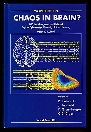 Seller image for Workshop on Chaos in Brain? Proceedings of the Workshop: NIC, Forschungszentrum Jlich and Dept. of Epileptology, University of Bonn, Germany, March 10-12, 1999 for sale by killarneybooks