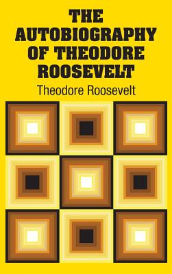 Bild des Verkufers fr The Autobiography of Theodore Roosevelt (Hardback or Cased Book) zum Verkauf von BargainBookStores