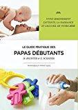 Image du vendeur pour Le Guide Des Papas Dbutants mis en vente par RECYCLIVRE