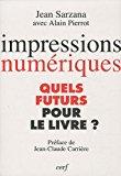 Bild des Verkufers fr Impressions Numriques : Quels Futurs Pour Le Livre ? zum Verkauf von RECYCLIVRE