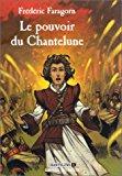 Image du vendeur pour Chantelune. Vol. 1. Le Pouvoir Du Chantelune mis en vente par RECYCLIVRE