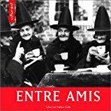 Seller image for Entre Amis : Collection Hulton Getty for sale by RECYCLIVRE