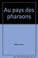 Imagen del vendedor de Au Pays Des Pharaons a la venta por RECYCLIVRE