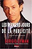 Bild des Verkufers fr Les Derniers Jours De La Publicit (telle Que Nous La Connaissons) zum Verkauf von RECYCLIVRE