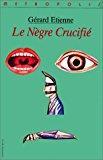 Seller image for Le Nègre Crucifié for sale by RECYCLIVRE
