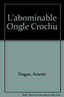 Bild des Verkufers fr L'abominable Ongle Crochu zum Verkauf von RECYCLIVRE