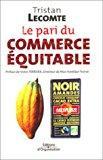 Bild des Verkufers fr Le Pari Du Commerce quitable. : Mondialisation Et Dveloppement Durable zum Verkauf von RECYCLIVRE