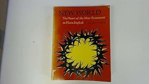 Seller image for New World: The Heart of the New Testament in Plain English for sale by Goldstone Rare Books