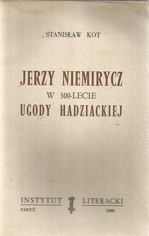 Bild des Verkufers fr Jerzy Niemirycz w 300-lecie ugody Hadziackiej zum Verkauf von Joie de Livre