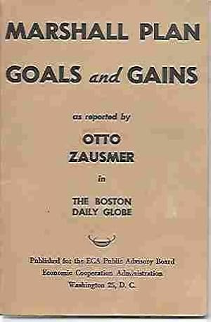 Marshall Plan Goals and Gains As Reported by Otto Zausmer in the Boston Daily Globe