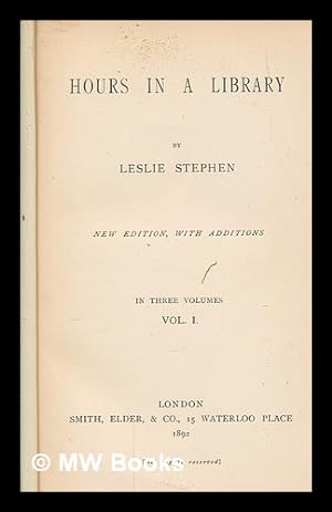 Image du vendeur pour Hours in a library / by Leslie Stephen. Vol.1 mis en vente par MW Books