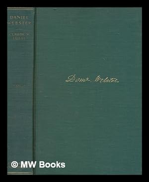 Image du vendeur pour Daniel Webster. Volume I 1782-1830 / by Claude Moore Fuess mis en vente par MW Books