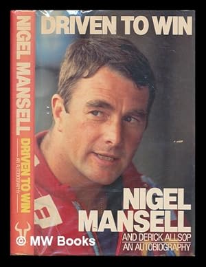 Seller image for Driven to win : an autobiography / Nigel Mansell and Derick Allsop for sale by MW Books