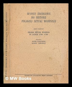 Immagine del venditore per Polska sztuka wojenna w latach 1764-1793 / Opracowali Antoni Juszcy ski [i] Marian Krwawicz venduto da MW Books