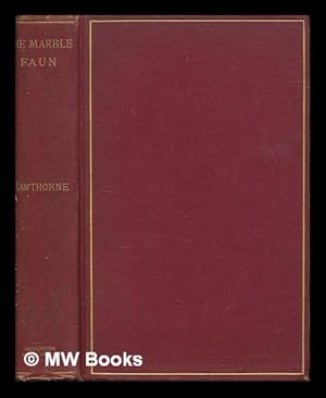 Image du vendeur pour The marble faun / by Nathaniel Hawthorne mis en vente par MW Books