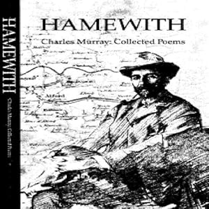 Bild des Verkufers fr Hamewith : Charles Murray: collected poems. zum Verkauf von Joseph Burridge Books