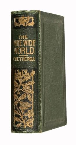 Seller image for The Wide, Wide World. By Elizabeth Wetherell. 16mo. for sale by Jarndyce, The 19th Century Booksellers