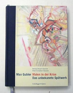 Bild des Verkufers fr Max Gubler. Malen in der Krise. Das unbekannte Sptwerk. zum Verkauf von antiquariat peter petrej - Bibliopolium AG