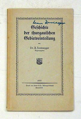 Bild des Verkufers fr Geschichte der thurgauischen Gebietseinteilung. zum Verkauf von antiquariat peter petrej - Bibliopolium AG