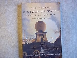 Seller image for The Tempus History of Wales, 25,000 BC - AD 2000 for sale by Carmarthenshire Rare Books