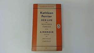 Imagen del vendedor de Kathleen Ferrier - Her Life a Memoir a la venta por Goldstone Rare Books