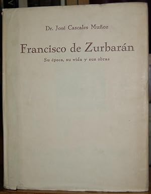Image du vendeur pour FRANCISCO DE ZURBARAN. Su poca, su vida y sus obras mis en vente par Fbula Libros (Librera Jimnez-Bravo)