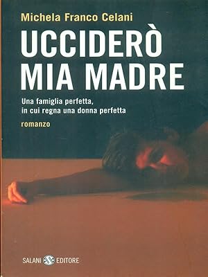 Seller image for Uccidero' mia madre for sale by Librodifaccia