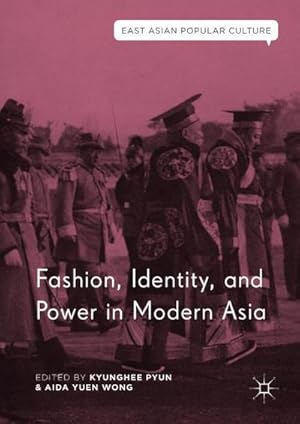 Image du vendeur pour Fashion, Identity, and Power in Modern Asia mis en vente par AHA-BUCH GmbH