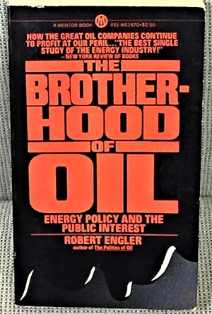 Bild des Verkufers fr The Brotherhood of Oil, Energy Policy and the Public Interest zum Verkauf von My Book Heaven