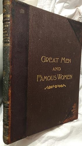 GREAT MEN AND FAMOUS WOMEN, VOLUME VI, WORKMEN AND HEROES, PEN AND PENCIL SKETCHES AND HISTORY