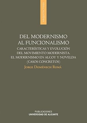 Imagen del vendedor de Del modernisno al funcionalismo:caracteristicas y evolucion a la venta por Imosver