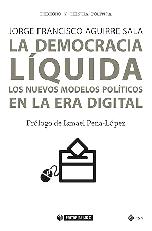 Seller image for La democracia lquida. Los nuevos modelos polticos en la era digital for sale by Imosver
