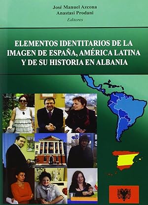 Imagen del vendedor de Elementos identitarios de la imagen de Espaa, Amrica Latina y de su historia en Albania a la venta por Imosver