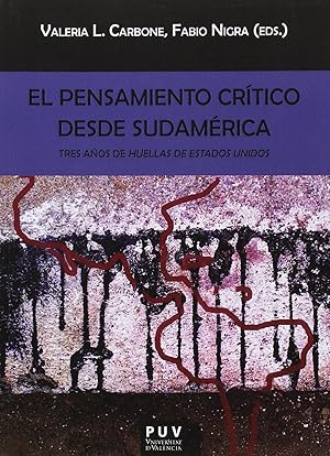 Immagine del venditore per El pensamiento crtico desde Sudamrica: Tres aos de "Huell TRES AOS DE HUELLAS DE ESTADOS UNIDOS venduto da Imosver