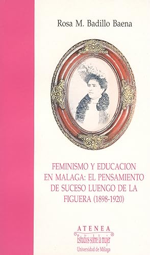 Imagen del vendedor de Feminismo y educacin en Mlaga: El pensamiento de Suceso Lu a la venta por Imosver