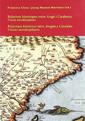 Seller image for Relacions histriques entre Arag i Catalunya. Visions inter for sale by Imosver